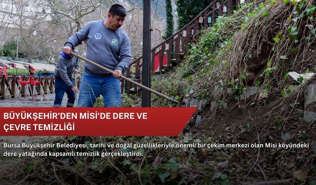 Büyükşehir'den Misi'de dere ve çevre temizliği
