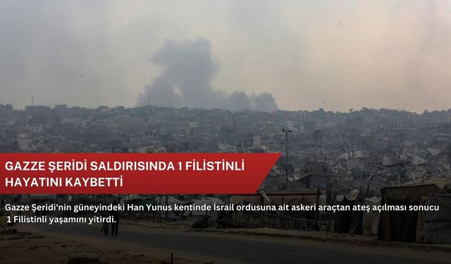 Gazze Şeridi saldırısında 1 Filistinli hayatını kaybetti