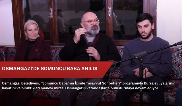 Osmangazi’de Somuncu Baba anıldı