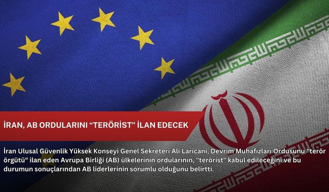 İran, AB ordularını “terörist” ilan edecek