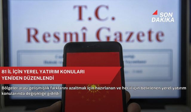 81 il için yerel yatırım konuları yeniden düzenlendi