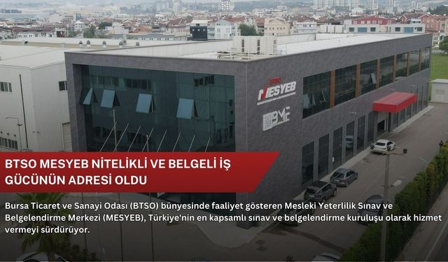 BTSO MESYEB nitelikli ve belgeli iş gücünün adresi oldu