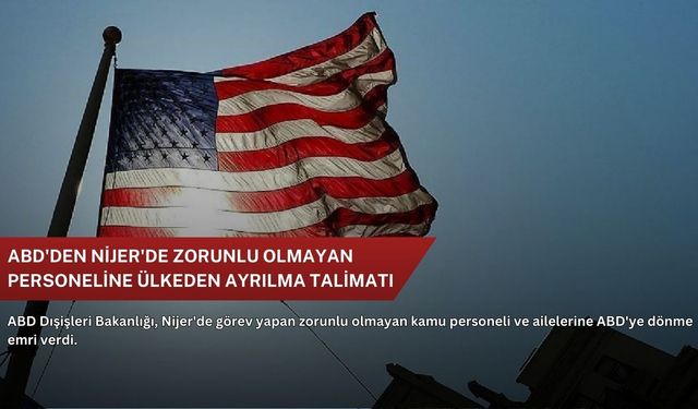 ABD'den Nijer'de zorunlu olmayan personeline ülkeden ayrılma talimatı