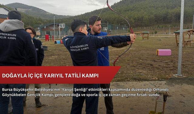 Doğayla iç içe yarıyıl tatili kampı