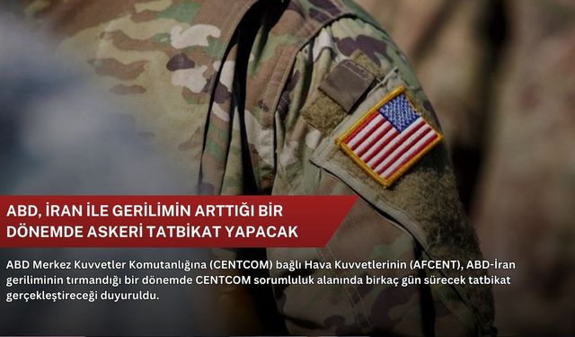 ABD, İran ile gerilimin arttığı bir dönemde askeri tatbikat yapacak