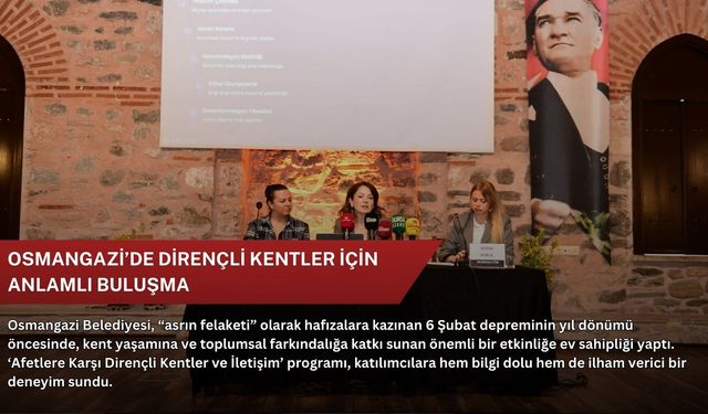 Osmangazi’de dirençli kentler için anlamlı buluşma