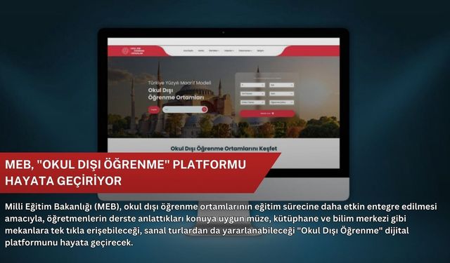MEB, "Okul Dışı Öğrenme" platformu hayata geçiriyor
