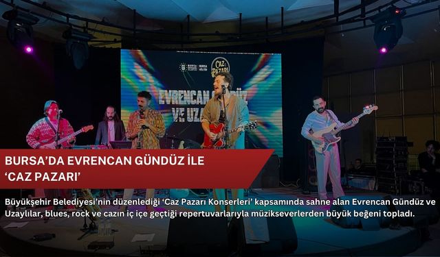 Bursa’da Evrencan Gündüz ile ‘Caz Pazarı’