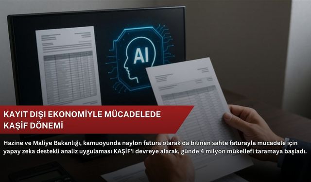 Kayıt dışı ekonomiyle mücadelede KAŞİF dönemi