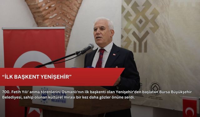 “İlk Başkent Yenişehir”