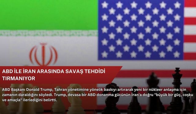 ABD ile İran arasında savaş tehdidi tırmanıyor