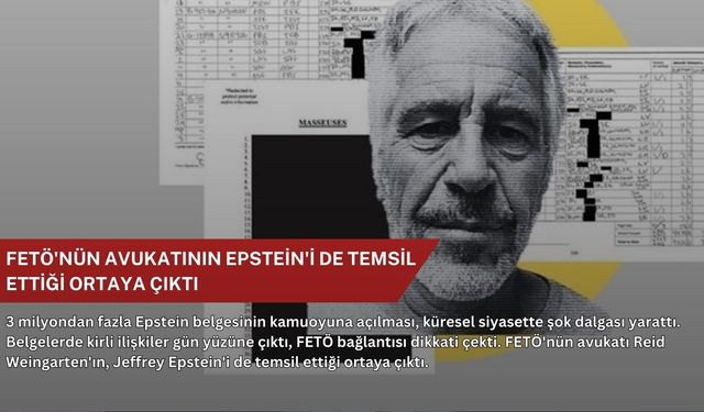FETÖ'nün avukatının Epstein'i de temsil ettiği ortaya çıktı