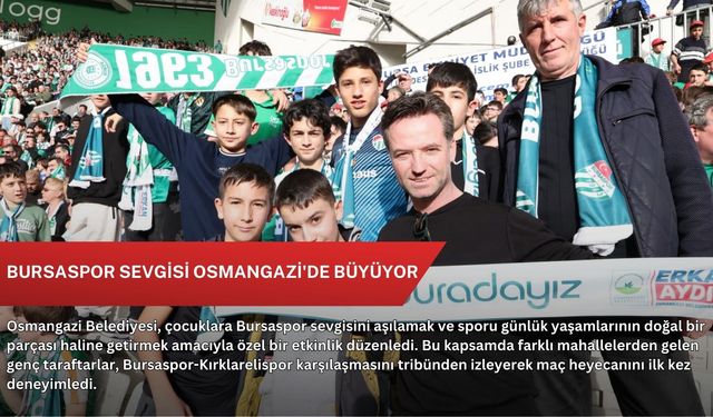 Bursaspor sevgisi Osmangazi'de büyüyor