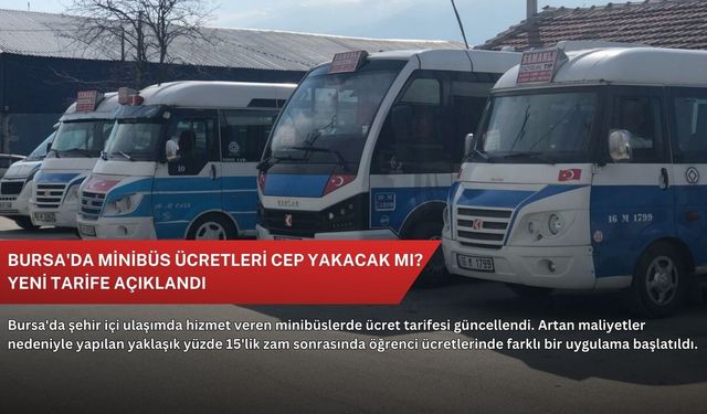 Bursa'da minibüs ücretleri cep yakacak mı? Yeni tarife açıklandı