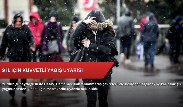 9 il için kuvvetli yağış uyarısı