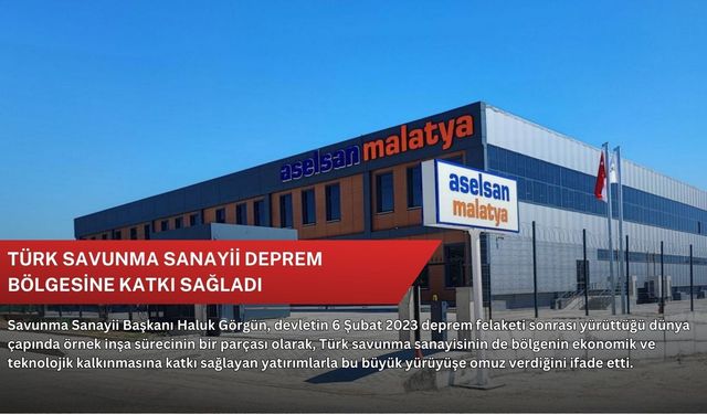 Türk savunma sanayii deprem bölgesine katkı sağladı