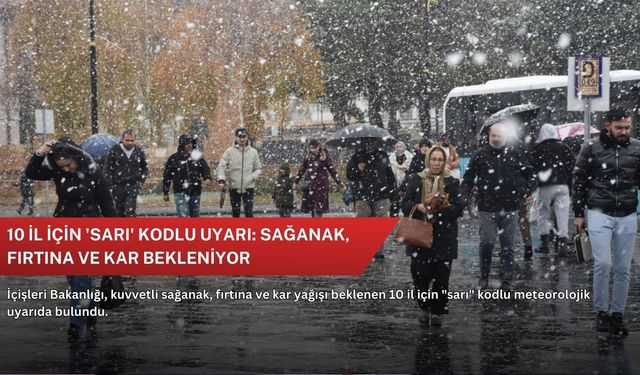 10 il için 'sarı' kodlu uyarı: Sağanak, fırtına ve kar bekleniyor