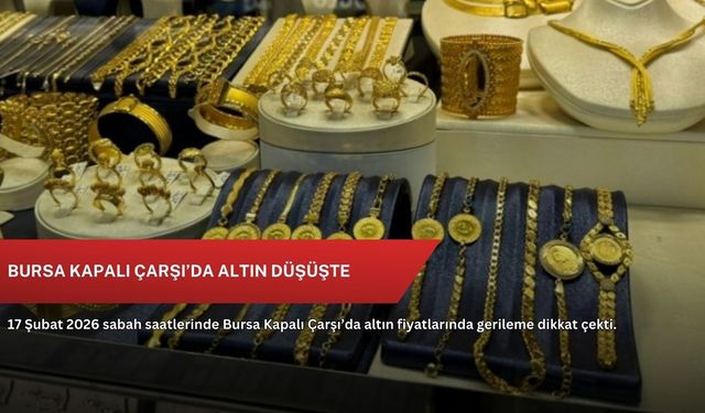 Bursa Kapalı Çarşı’da altın düşüşte