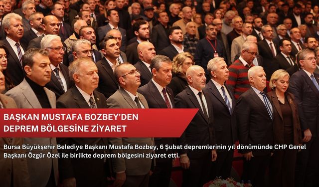 Başkan Mustafa Bozbey'den deprem bölgesine ziyaret