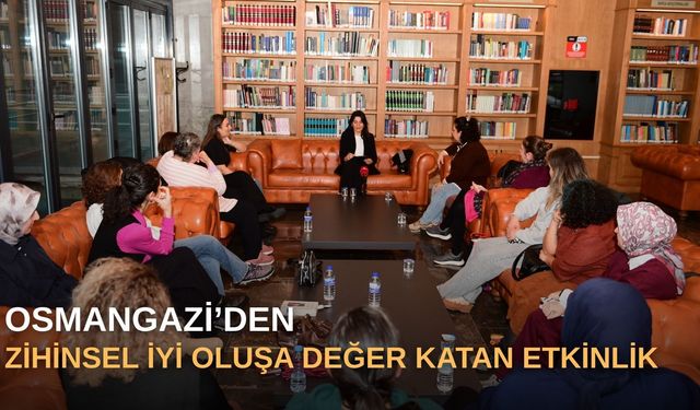 Osmangazi’den zihinsel iyi oluşa değer katan etkinlik
