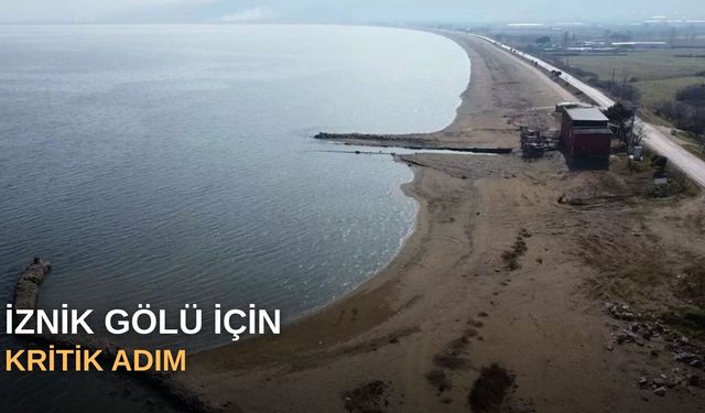 İznik Gölü için kritik adım