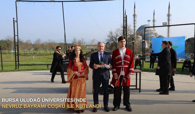 Bursa Uludağ Üniversitesi'nde Nevruz Bayramı coşku ile kutlandı