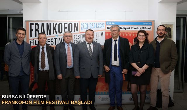 Bursa Nilüfer'de Frankofon Film Festivali başladı