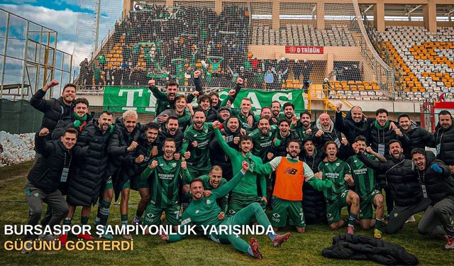 Bursaspor şampiyonluk yarışında gücünü gösterdi