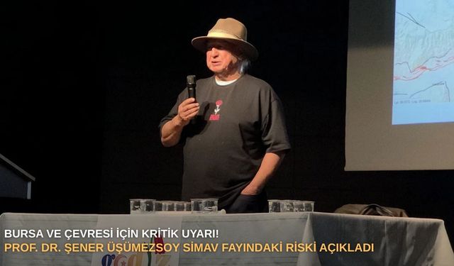 Bursa ve çevresi için kritik uyarı! Prof. Dr. Şener Üşümezsoy Simav fayındaki riski açıkladı