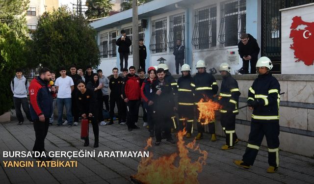 Bursa’da gerçeğini aratmayan yangın tatbikatı