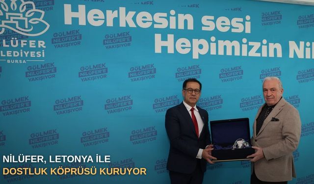 Nilüfer, Letonya ile dostluk köprüsü kuruyor