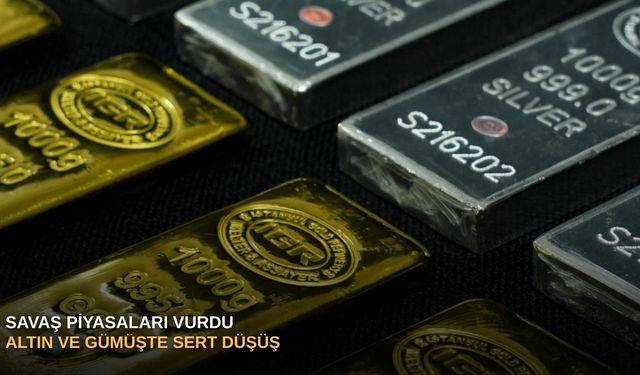 Savaş piyasaları vurdu: Altın ve gümüşte sert düşüş
