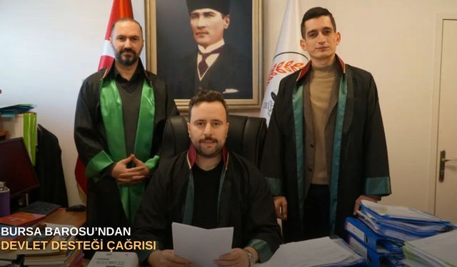 Bursa Barosu’ndan Devlet Desteği çağrısı