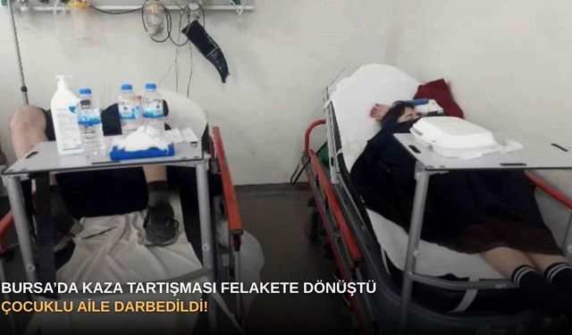 Bursa’da kaza tartışması felakete dönüştü: Çocuklu aile darbedildi!