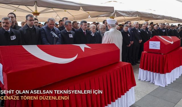 Şehit olan ASELSAN teknisyenleri için cenaze töreni düzenlendi