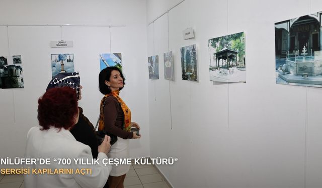 Nilüfer’de “700 Yıllık Çeşme Kültürü” sergisi kapılarını açtı