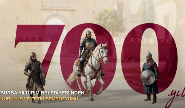 Bursa Yıldırım Belediyesi’nden kuruluş ve fetih sempozyumu