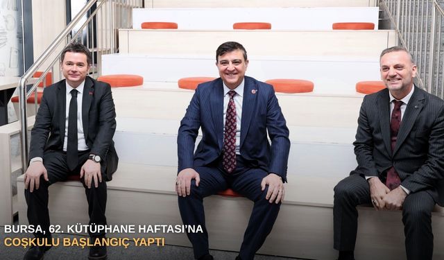 Bursa, 62. Kütüphane Haftası’na coşkulu başlangıç yaptı
