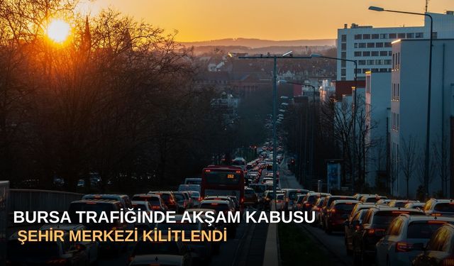 Bursa Trafiğinde Akşam Kabusu: Şehir Merkezi Kilitlendi
