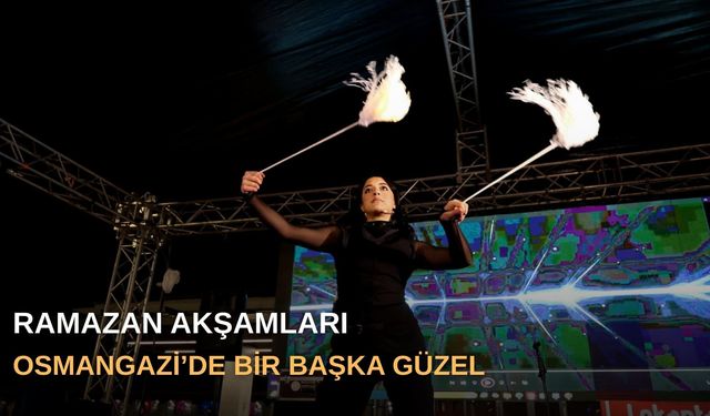 Ramazan akşamları Osmangazi’de bir başka güzel
