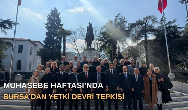 Muhasebe Haftası’nda Bursa’dan yetki devri tepkisi