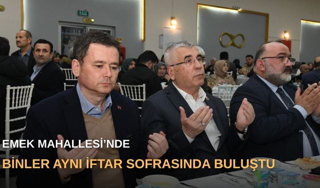 Emek Mahallesi’nde binler aynı iftar sofrasında buluştu