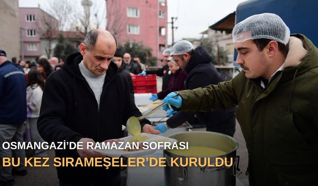 Osmangazi’de Ramazan sofrası bu kez Sırameşeler’de kuruldu