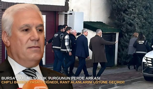 Bursa’daki milyarlık vurgunun perde arkası: CHP’li Bozbey yasayı çiğnedi, rant alanlarını üstüne geçirdi!