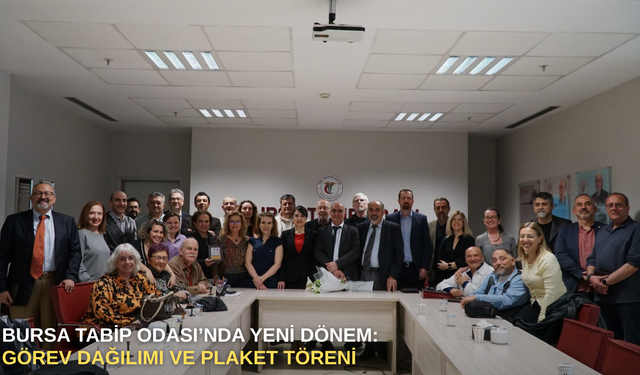 Bursa Tabip Odası’nda Yeni Dönem: Görev Dağılımı ve Plaket Töreni