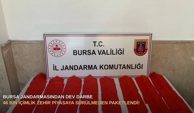 Bursa Jandarmasından dev darbe: 46 bin içimlik zehir piyasaya sürülmeden paketlendi!