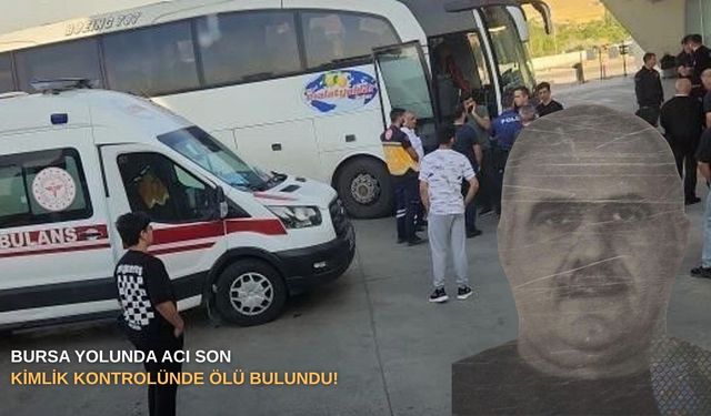 Bursa yolunda acı son: Kimlik kontrolünde ölü bulundu!