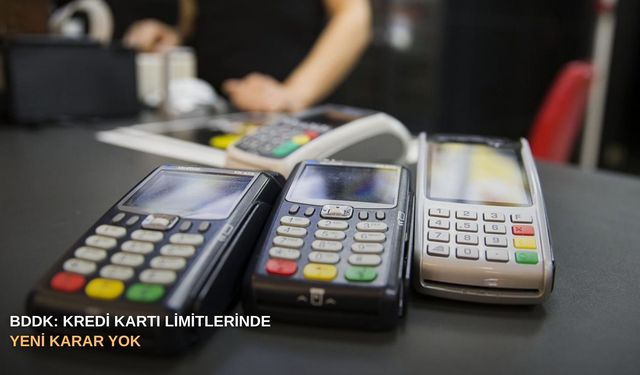 BDDK: Kredi kartı limitlerinde yeni karar yok