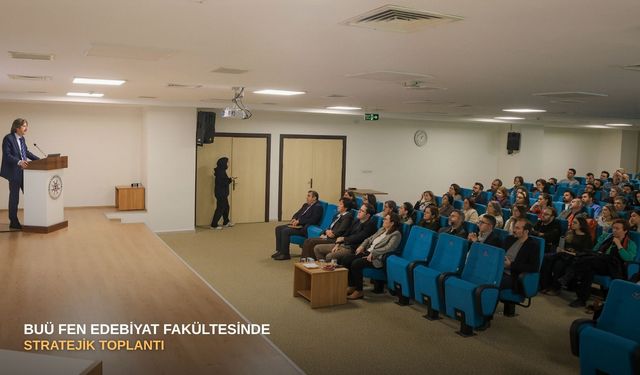 BUÜ Fen Edebiyat Fakültesinde Stratejik Toplantı