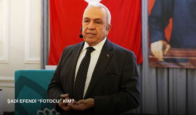 Şadi efendi “Fotocu” kim?